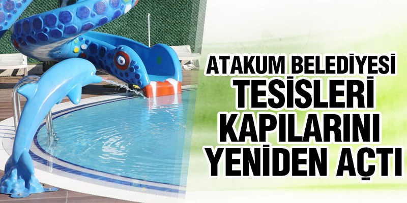Atakum Belediyesi Tesisleri Kapılarını Yeniden Açtı