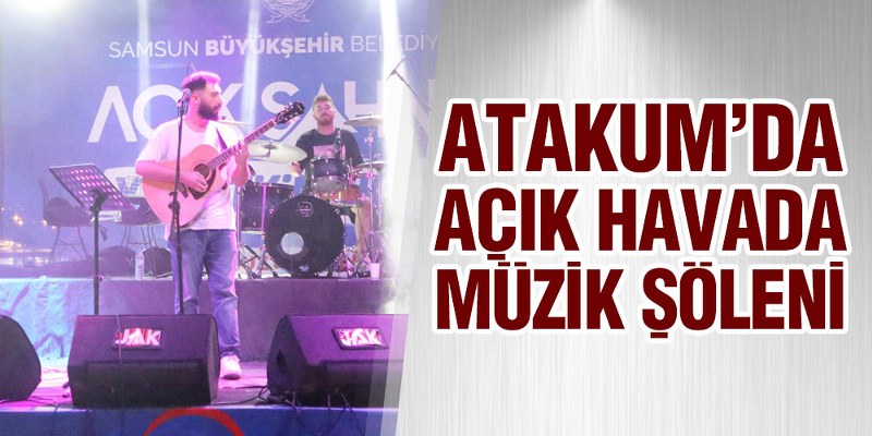 Atakum’da Açık Havada Müzik Şöleni