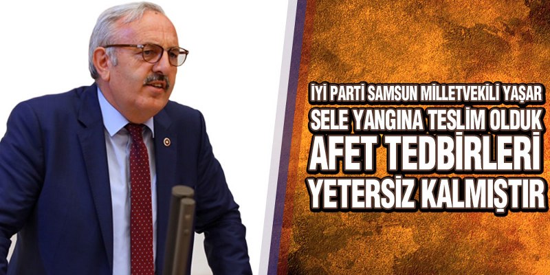Yaşar’dan Afet Açıklaması