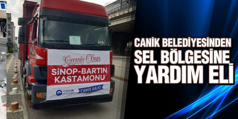 Canik Belediyesinden Sel Bölgesine Yardım Eli