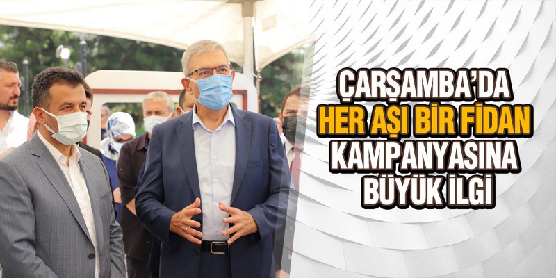 Çarşamba’da ‘Her Aşı Bir Fidan’ Kampanyasına Büyük İlgi