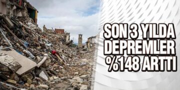Deprem haberleri son 3 yılda %148 arttı!