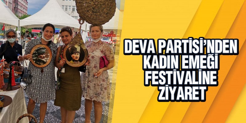DEVA Partisi’nden Kadın Emeği Festivaline Ziyaret!