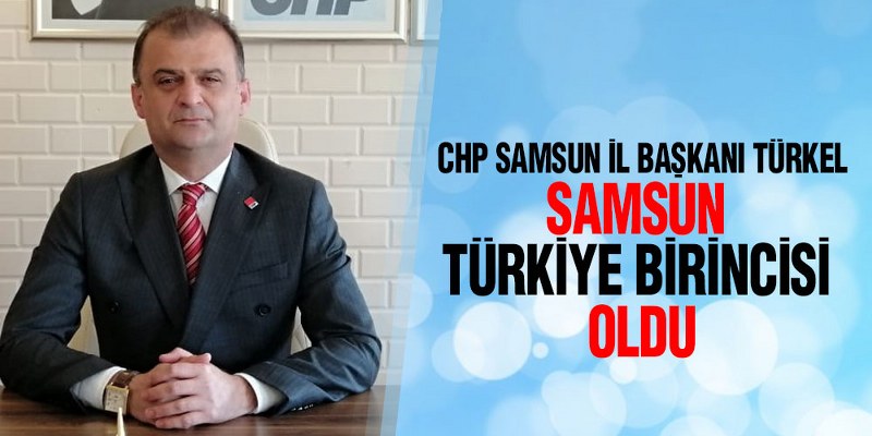 Türkel, ‘Samsun Türkiye Birincisi Oldu’