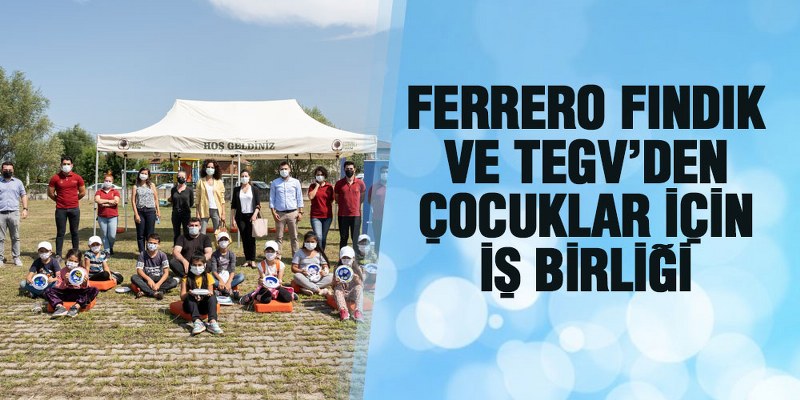 Ferrero Fındık ve TEGV’den Çocuklar için İş Birliği