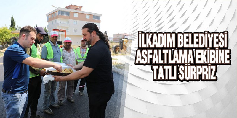 Sıcak Altında Çalışan İlkadım Belediye Personeline Tatlı İkramı
