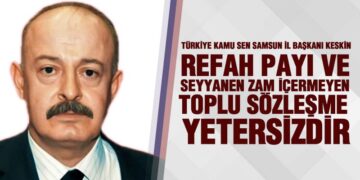 Kamu Sen Başkanı Keskin’den Zam Açıklaması