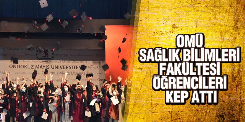 OMÜ Sağlık Bilimleri Fakültesinin Mezuniyet Sevinci