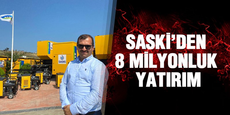SASKİ’den 8 Milyonluk Yatırım