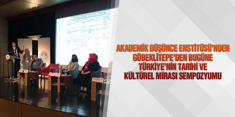 Akademik Düşünce Enstitüsü’nden Türkiye’nin Tarihi ve Kültürel Sempozyumu