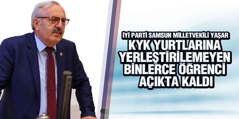 Yaşar, ‘KYK Yurtlarının Sayısı Yetersiz’