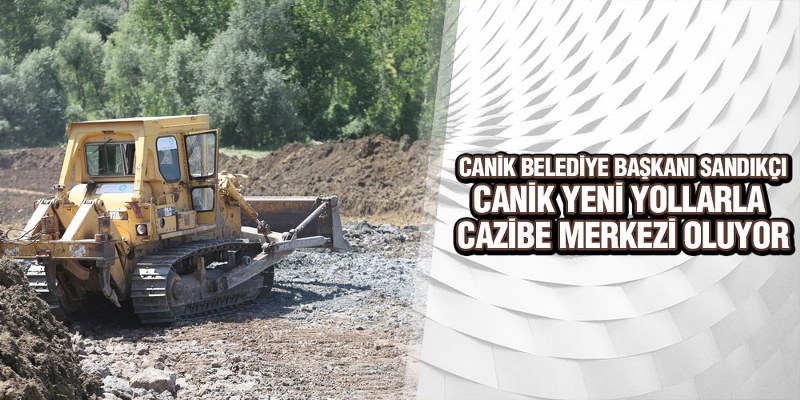Canik’te 15 Kilometre Yol Açıldı