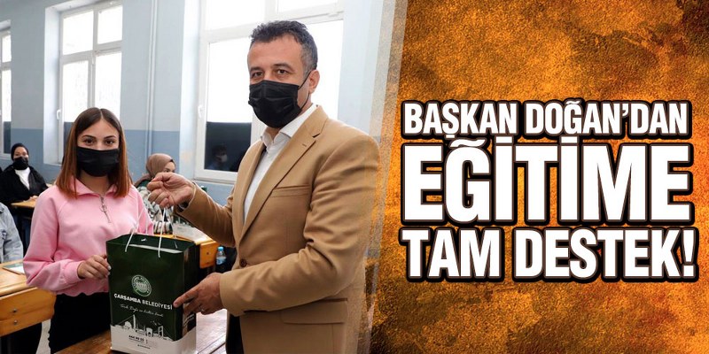 Başkan Doğan’dan Eğitime Tam Destek!