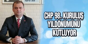 CHP 98. Kuruluş Yıldönümünü Kutluyor