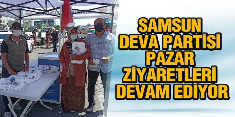 Samsun Deva Partisi Pazar Ziyaretleri Devam Ediyor