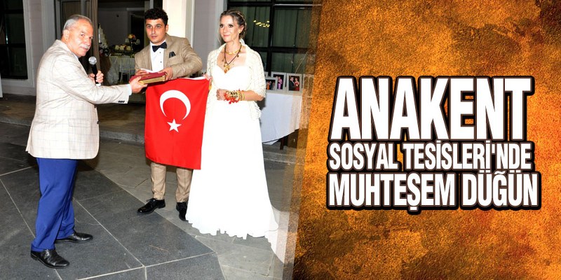 Anakent Sosyal Tesisleri’nde Muhteşem Düğün