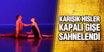 Karışık Hisler Kapalı Gişe Sahnelendi