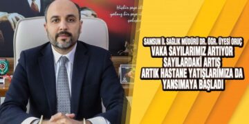 Samsun İl Sağlık Müdürü Oruç’tan Kritik Vaka Artışı Açıklaması