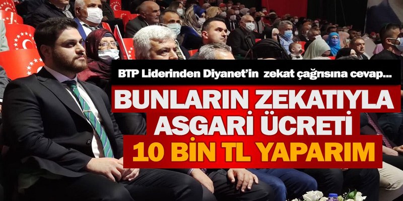 BTP Liderinden Diyanet’in Zekat Çağrısına Çok Konuşulacak Cevap