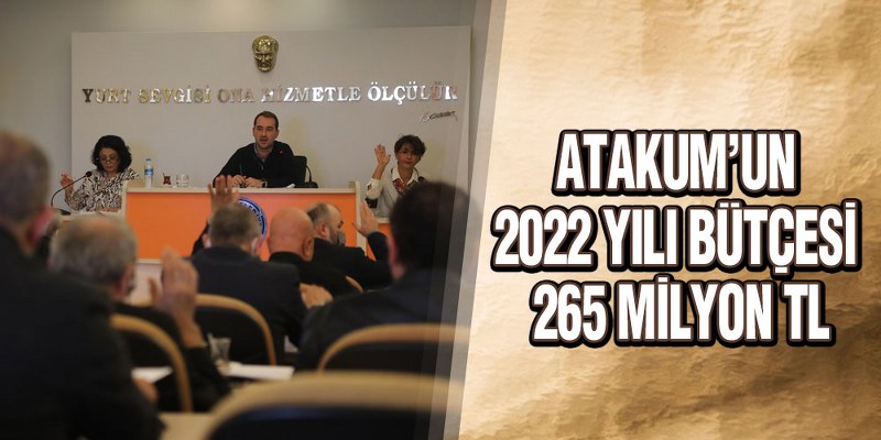 Atakum Belediyesi 2022 bütçesi Oy Birliği İle Kabul Edildi