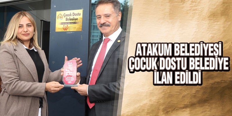 Atakum Belediyesi ‘Çocuk Dostu Belediye’ İlan Edildi