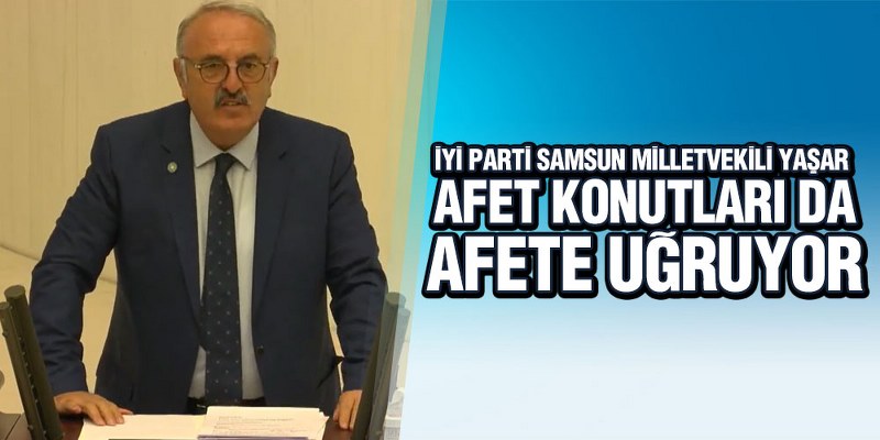İYİ Parti’li Bedri Yaşardan Deprem Vurgusu