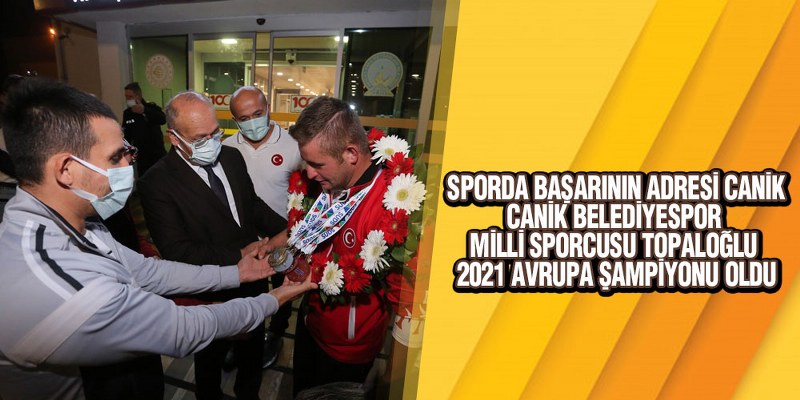 Canik Belediyespor milli sporcusu Topaloğlu 2021 Avrupa Şampiyonu Oldu