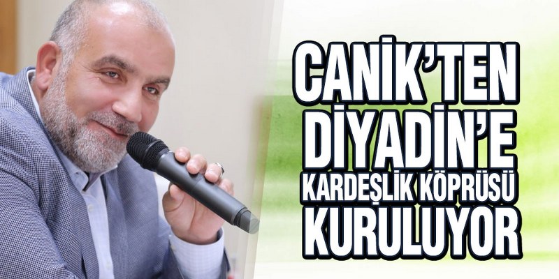 Canik’ten Diyadin’e ‘Kardeşlik’ Köprüsü Kuruluyor