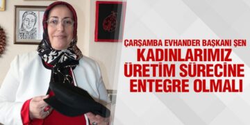 Başkan Şen, ‘Kadınlarımız Üretim Sürecine Entegre Olmalı’