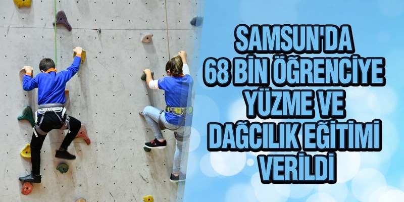 Samsun’da Öğrencilere Yüzme ve Dağcılık Eğitimi Verildi