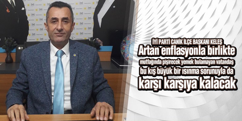 Keleş, ‘Zamlar Yaşamı Zorlaştırıyor’