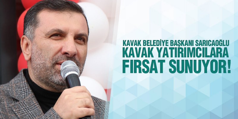 Sarıcaoğlu, ‘Kavak, Samsun’un Sanayi Merkezi Olacak’