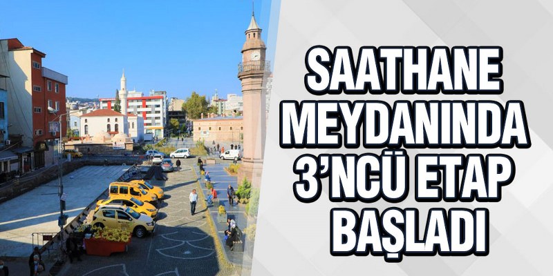 Saathane Meydanında 3’ncü Etap Başladı