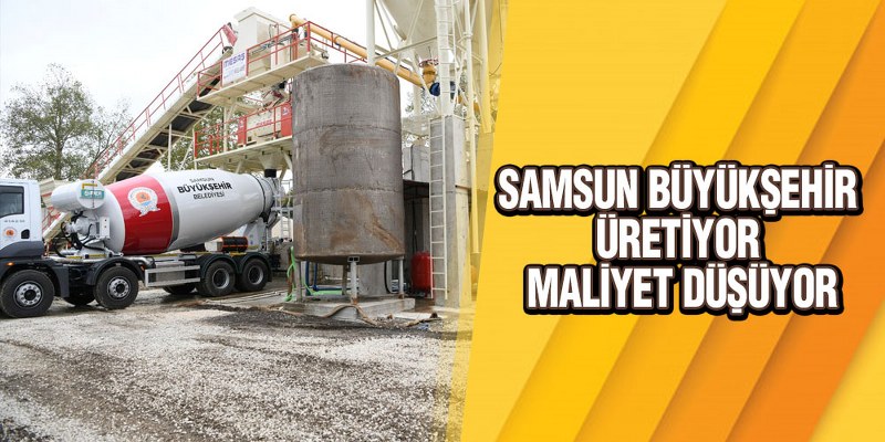 Samsun Büyükşehir’in Beton Santrali Faaliyete Başladı