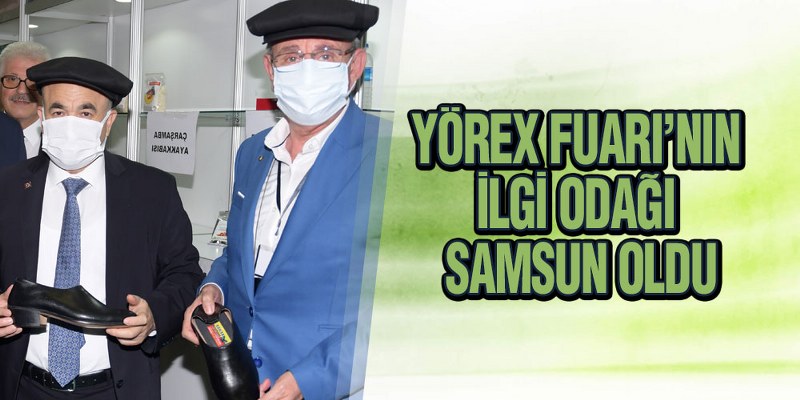 YÖREX Fuarı’nda Adeta Samsun Rüzgarı Esti