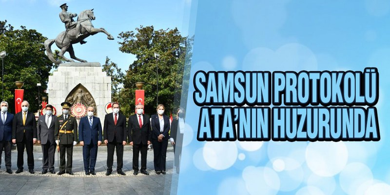 Samsun Protokolü Ata’nın Huzurunda