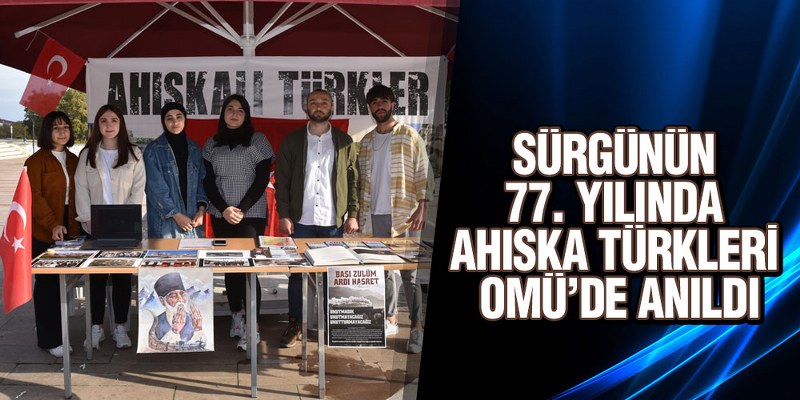 Sürgünün 77. Yılında Ahıska Türkleri OMÜ’de Anıldı