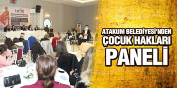 Atakum Belediyesi’nden ‘Çocuk Hakları’ Paneli