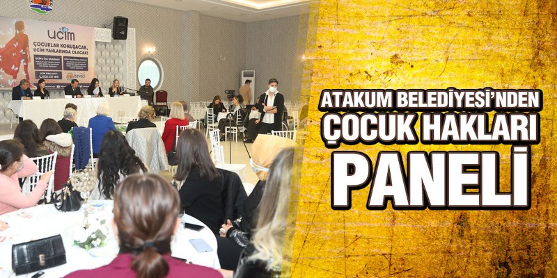 Atakum Belediyesi’nden ‘Çocuk Hakları’ Paneli