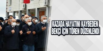 Kazada Hayatını Kaybeden Bekçi İçin Tören Düzenlendi
