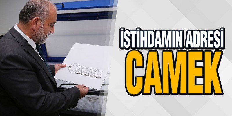 İstihdamın Adresi ‘Camek’