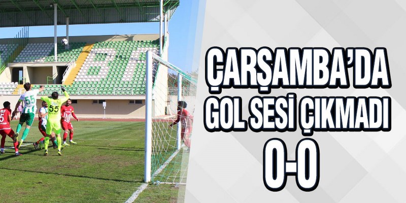 Çarşamba’da Gol Sesi Çıkmadı