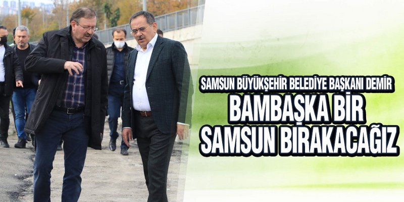 Demir, ‘Atakum Bambaşka Bir Vizyona Doğru Yürüyecek’
