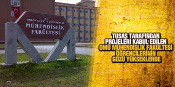 OMÜ Mühendislik Fakültesi Öğrencilerinin Gözü Yükseklerde