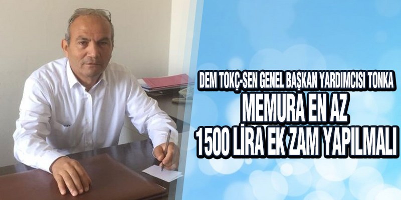 Tonka, ‘Kamu Çalışanları Arasında Ayrımcılık Yapılmamalı’