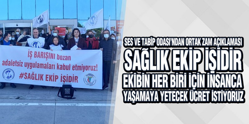 SES ve Tabip Odası’ndan ortak zam açıklaması