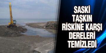 SASKİ Taşkın Riskine Karşı Dereleri Temizledi