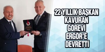 22 Yıllık Başkan Kavuran Görevi Ergör’e Devretti