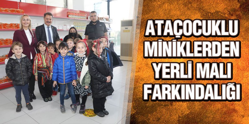 AtaÇocuklu Miniklerden Yerli Malı Farkındalığı