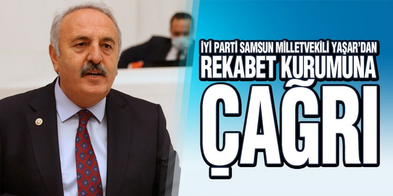 Yaşar’dan Rekabet Kurumuna Çağrı